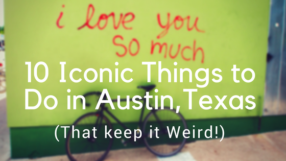 10 Iconic Things to Do in Austin, Texas